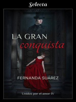 cover image of La gran conquista (Unidos por el amor 4)